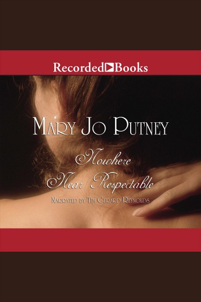 Nowhere near respectable [electronic resource] / Mary Jo Putney.