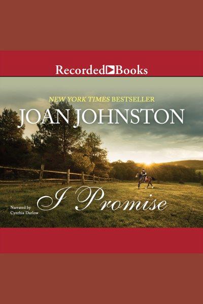 I promise [electronic resource] / Joan Johnston.