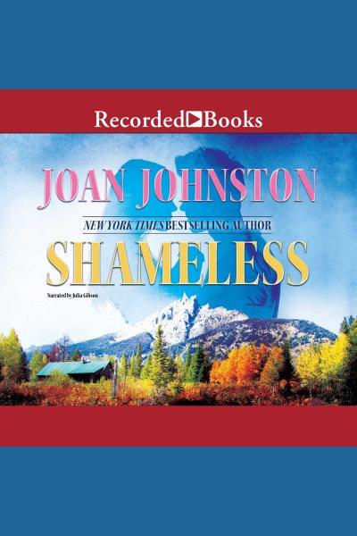 Shameless [electronic resource] : a Bitter Creek novel / Joan Johnston.
