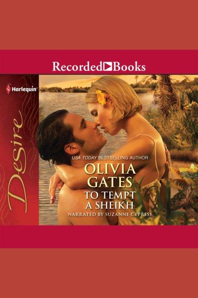 To tempt a sheikh [electronic resource] / Olivia Gates.