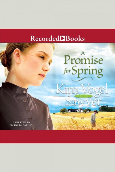 A promise for spring [electronic resource] : a novel / Kim Vogel Sawyer.