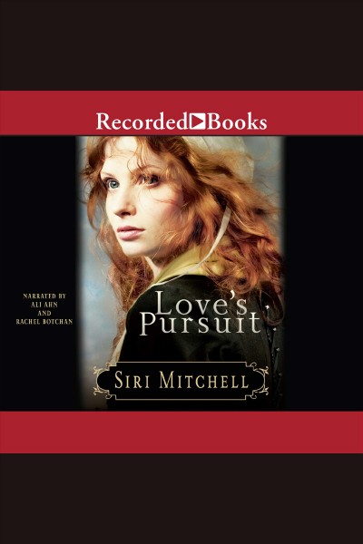 Love's pursuit [electronic resource] / Siri Mitchell.