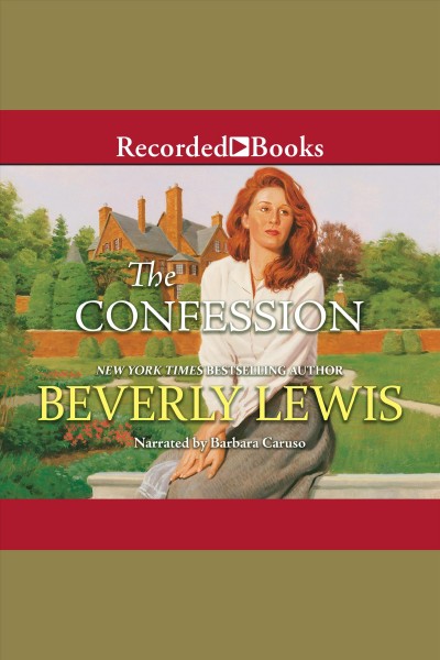 The confession [electronic resource] / Beverly Lewis.