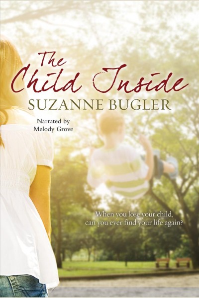 The child inside [electronic resource] / Suzanne Bugler.