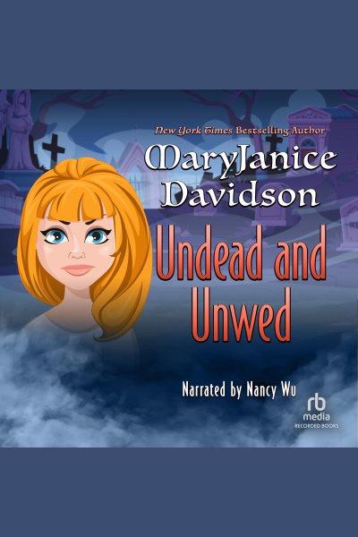 Undead and unwed [electronic resource] / MaryJanice Davidson.