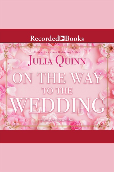 On the way to the wedding [electronic resource] / Julia Quinn.