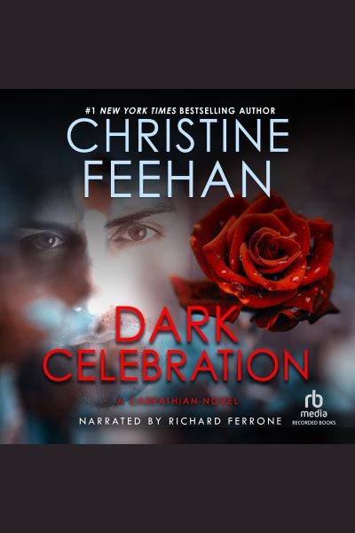 Dark celebration [electronic resource] / Christine Feehan.