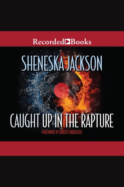 Caught up in the rapture [electronic resource] / Sheneska Jackson.