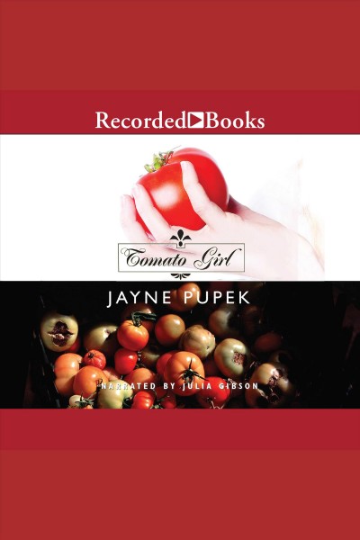 Tomato Girl [electronic resource] / Jayne Pupek.