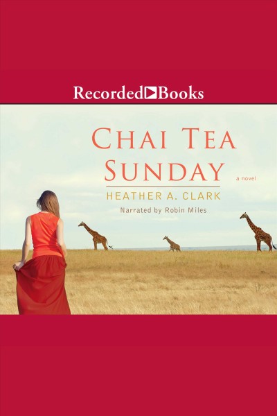 Chai tea Sunday [electronic resource] / Heather A. Clark.