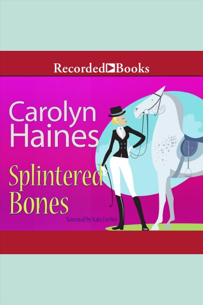 Splintered bones [electronic resource] / Carolyn Haines.