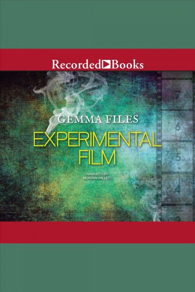 Experimental film [electronic resource] / Gemma Files.