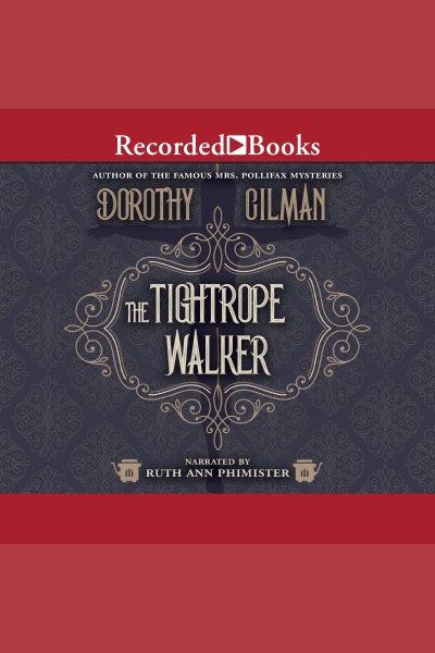 The tightrope walker [electronic resource] / Dorothy Gilman.
