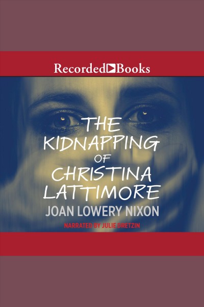 The kidnapping of Christina Lattimore [electronic resource] / Joan Lowery Nixon.