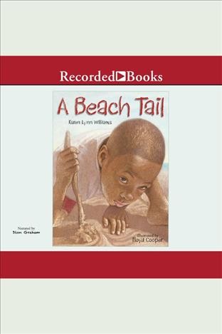 A beach tail [electronic resource] / Karen Lynn Williams.
