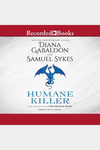 Humane killer [electronic resource] / Diana Gabaldon and Sam Sykes.
