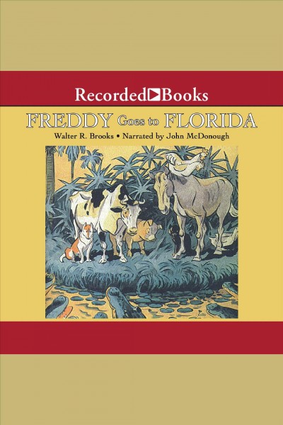 Freddy goes to Florida [electronic resource] / Walter R. Brooks.
