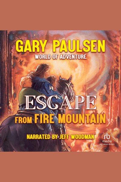 Escape from Fire Mountain [electronic resource] / Gary Paulsen.