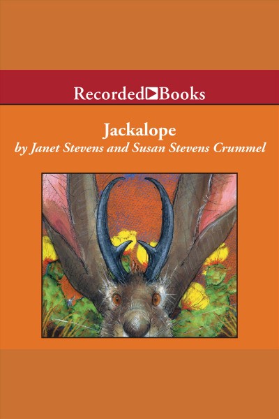 Jackalope [electronic resource] / Janet Stevens and Susan Stevens Crummel.