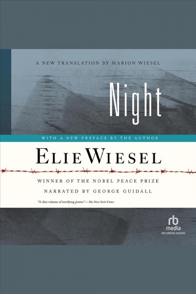 Night [electronic resource] / Elie Wiesel ; a new translation by Marion Wiesel ; with a new preface by the author.
