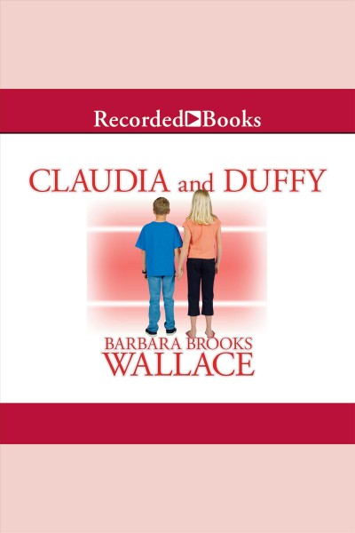Claudia and Duffy [electronic resource] / Barbara Brooks Wallace.