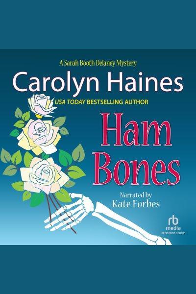 Ham bones [electronic resource] / Carolyn Haines.