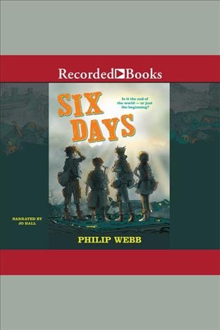Six days [electronic resource] / Philip Webb.
