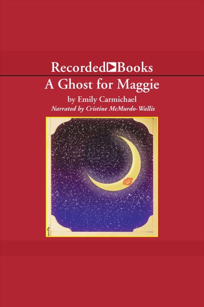 A ghost for Maggie [electronic resource] / Emily Carmichael.