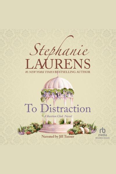 To distraction [electronic resource] / Stephanie Laurens.