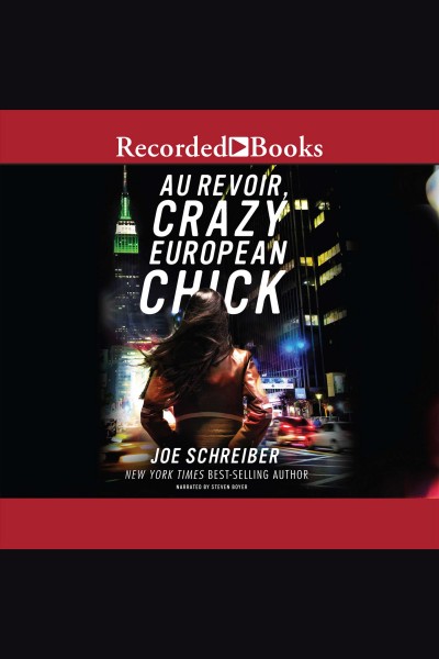 Au revoir, crazy European chick [electronic resource] / Joe Schreiber.
