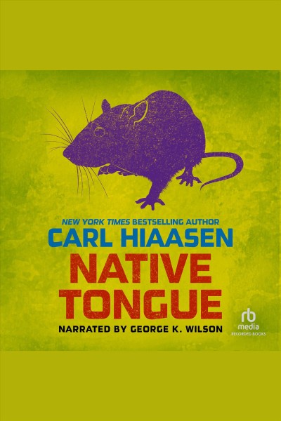Native tongue [electronic resource] / Carl Hiaasen.
