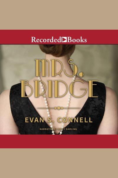 Mrs. bridge [electronic resource] / Evan Connell.