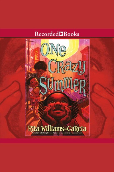 One crazy summer [electronic resource] / Rita Williams-Garcia.