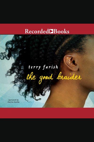 The good braider [electronic resource] / Terry Farish.
