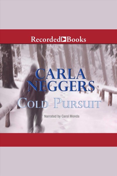 Cold pursuit [electronic resource] / Carla Neggers.