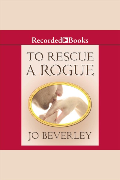 To rescue a rogue [electronic resource] / Jo Beverley.