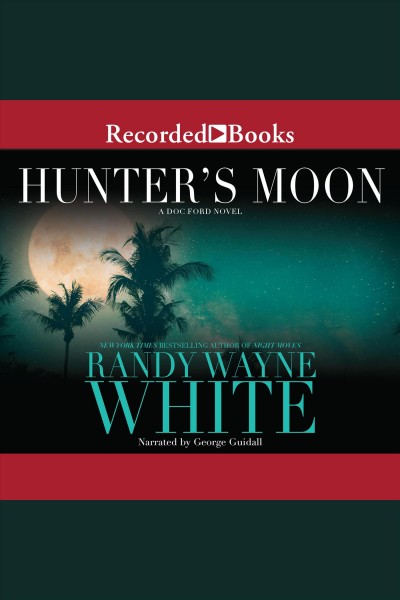 Hunter's moon [electronic resource] / Randy Wayne White.