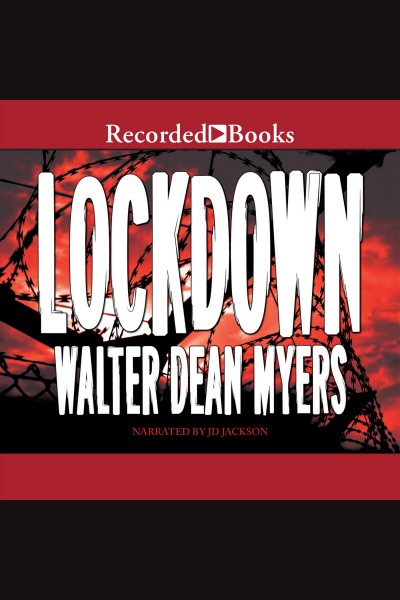 Lockdown [electronic resource] / Walter Dean Myers.