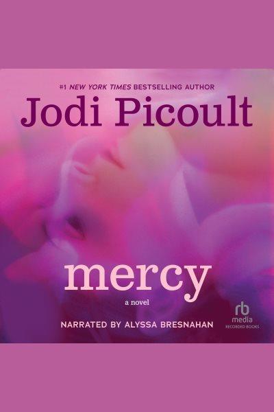 Mercy [electronic resource] / Jodi Picoult.