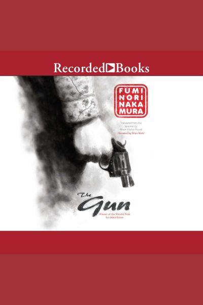 The gun [electronic resource] / Fuminori Nakamura and Allison Markin Powell.