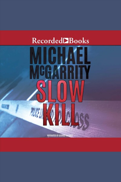Slow kill [electronic resource] : a Kevin Kerney novel / Michael McGarrity.