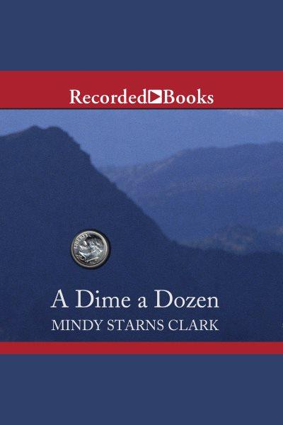 A dime a dozen [electronic resource] / Mindy Starns Clark.