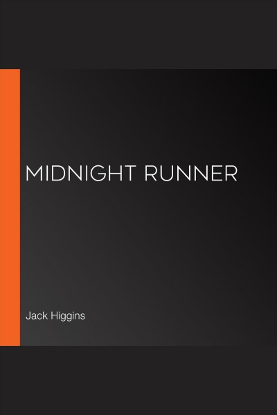Midnight runner [electronic resource] / Jack Higgins.