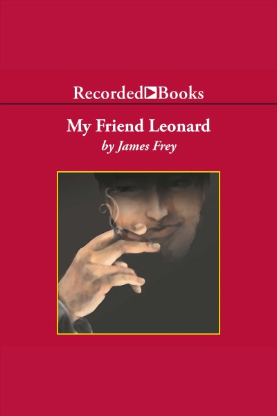 My friend Leonard [electronic resource] / James Frey.