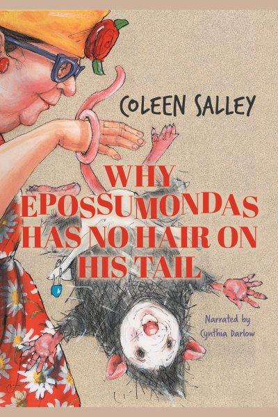 Why epossumondas has no hair on his tail [electronic resource] / Coleen Salley.