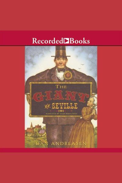 The giant of seville [electronic resource] : a "tall" tale based on a true story / Dan Andreasen.