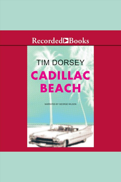 Cadillac Beach [electronic resource] / Tim Dorsey.