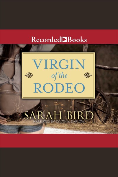 Virgin of the rodeo [electronic resource] / Sarah Bird.