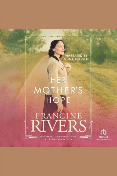 Her mother's hope [electronic resource] / Francine Rivers.