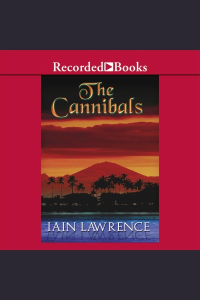 The cannibals [electronic resource] / Iain Lawrence.